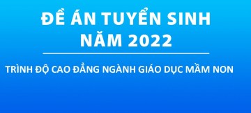 Đề án tuyển sinh trình độ cao đẳng ngành Giáo dục Mầm non, năm 2022 (điều chỉnh lần 1)