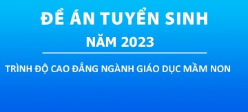 Đề án tuyển sinh trình độ cao đẳng ngành Giáo dục Mầm non năm 2023